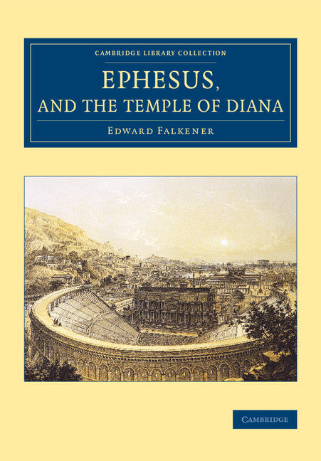 Ephesus, and the Temple of Diana (Paperback / softback) 9781108080712