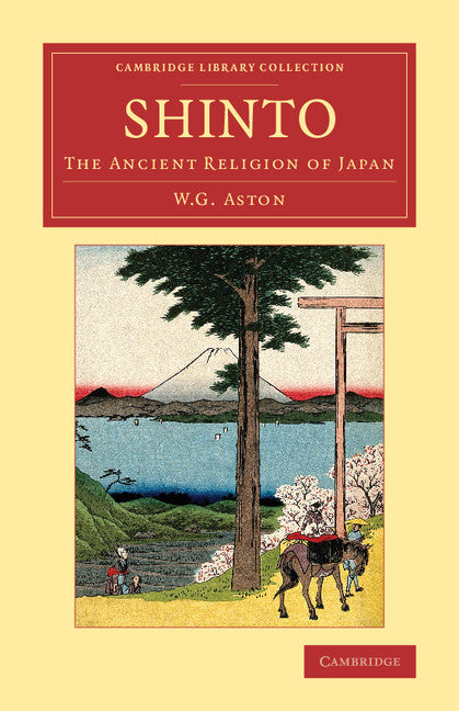 Shinto; The Ancient Religion of Japan (Paperback / softback) 9781108080927