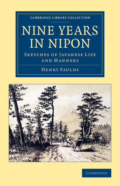 Nine Years in Nipon; Sketches of Japanese Life and Manners (Paperback / softback) 9781108081627