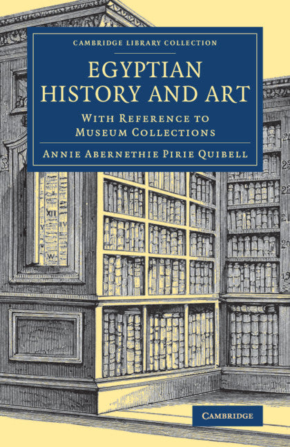 Egyptian History and Art; With Reference to Museum Collections (Paperback / softback) 9781108081962