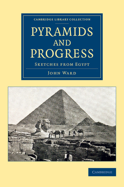 Pyramids and Progress; Sketches from Egypt (Paperback / softback) 9781108081986