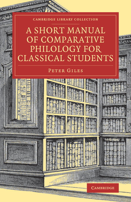 A Short Manual of Comparative Philology for Classical Students (Paperback / softback) 9781108082105