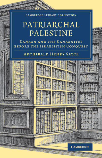 Patriarchal Palestine; Canaan and the Canaanites before the Israelitish Conquest (Paperback / softback) 9781108082303