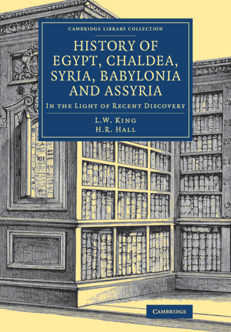 History of Egypt, Chaldea, Syria, Babylonia and Assyria; In the Light of Recent Discovery (Paperback / softback) 9781108082372