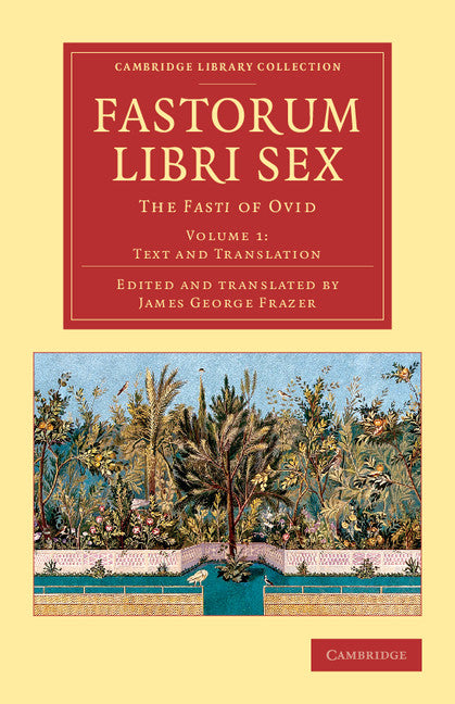 Fastorum libri sex; The Fasti of Ovid (Paperback / softback) 9781108082464