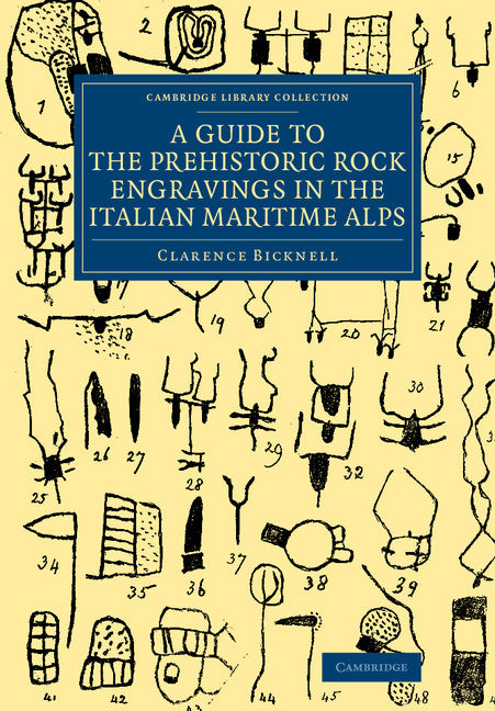 A Guide to the Prehistoric Rock Engravings in the Italian Maritime Alps (Paperback / softback) 9781108082587