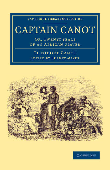 Captain Canot; Or, Twenty Years of an African Slaver (Paperback / softback) 9781108083409