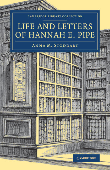 Life and Letters of Hannah E. Pipe (Paperback / softback) 9781108083898