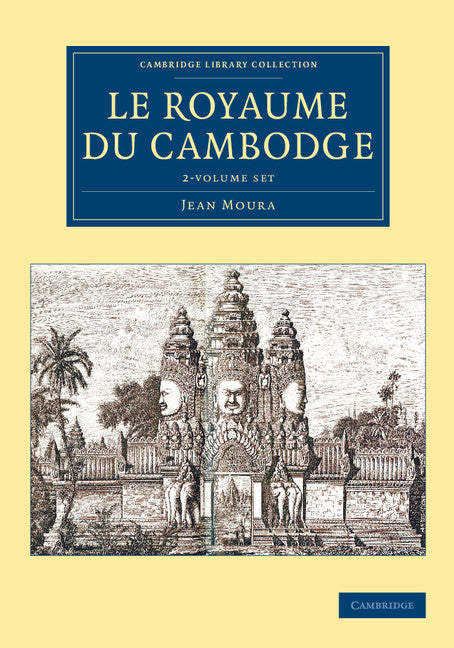 Le Royaume du Cambodge 2 Volume Set (Multiple-component retail product) 9781108083973