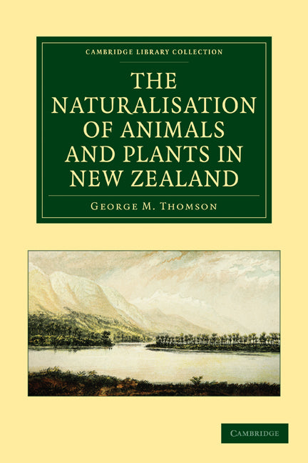 The Naturalisation of Animals and Plants in New Zealand (Paperback / softback) 9781108108317