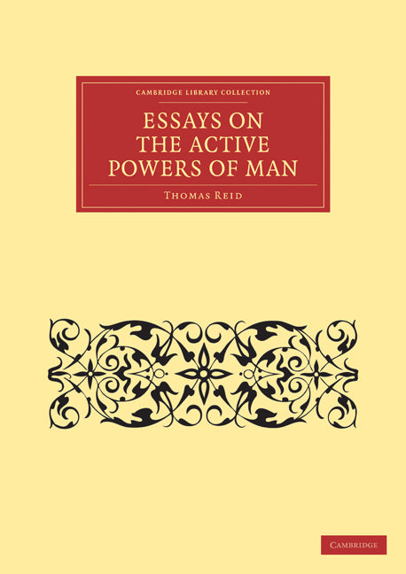 Essays on the Active Powers of Man (Paperback / softback) 9781108124690