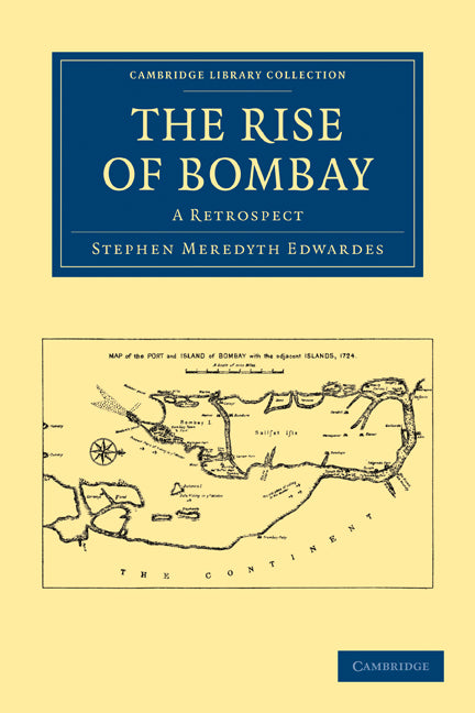 The Rise of Bombay; A Retrospect (Paperback / softback) 9781108144070