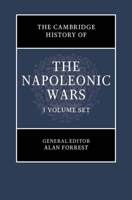 The Cambridge History of the Napoleonic Wars 3 Volume Hardback Set (Multiple-component retail product) 9781108226912