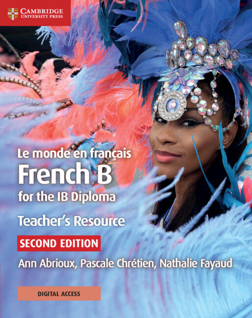 Le monde en français Teacher's Resource with Digital Access 2 Ed; French B for the IB Diploma (Multiple-component retail product) 9781108340878