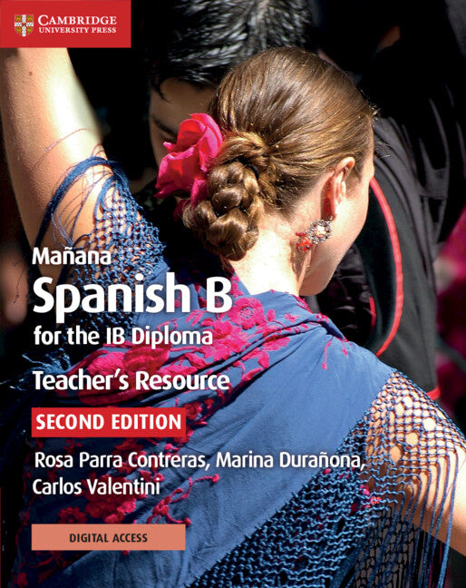 Mañana Spanish B for the IB Diploma Teacher's Resource with Digital Access; Spanish B for the IB Diploma (Multiple-component retail product) 9781108340953