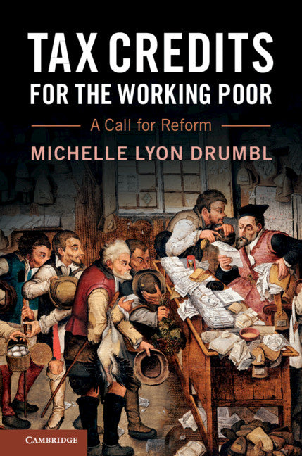 Tax Credits for the Working Poor; A Call for Reform (Paperback / softback) 9781108400206