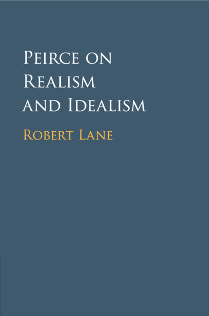 Peirce on Realism and Idealism (Paperback / softback) 9781108400961