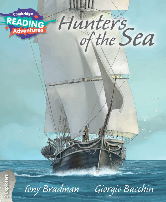 Cambridge Reading Adventures Hunters of the Sea 3 Explorers (Paperback / softback) 9781108400992