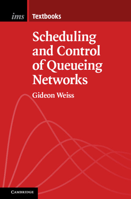 Scheduling and Control of Queueing Networks (Paperback / softback) 9781108401173