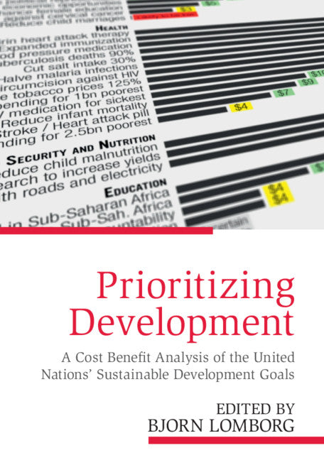 Prioritizing Development; A Cost Benefit Analysis of the United Nations' Sustainable Development Goals (Paperback / softback) 9781108401456