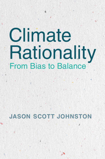 Climate Rationality; From Bias to Balance (Paperback / softback) 9781108401753