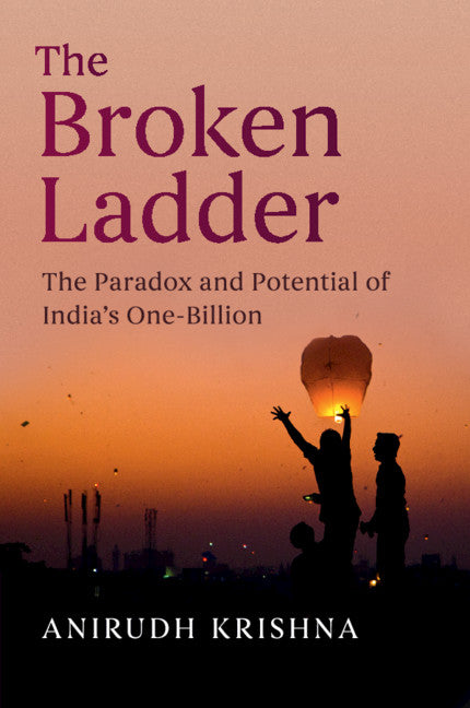 The Broken Ladder; The Paradox and Potential of India's One-Billion (Paperback / softback) 9781108402507