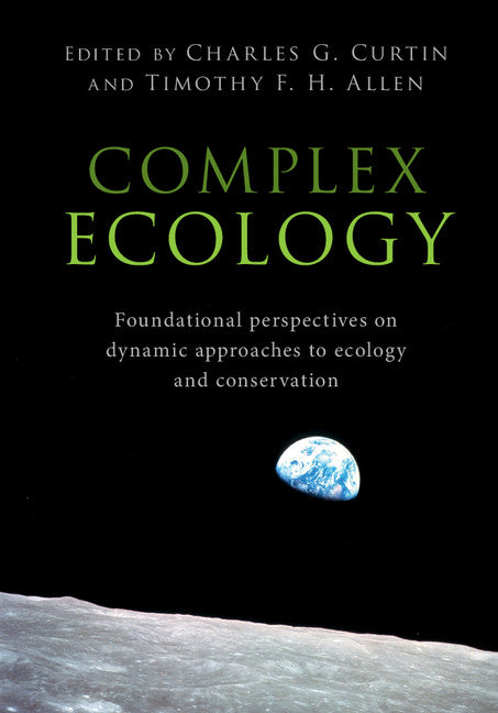 Complex Ecology; Foundational Perspectives on Dynamic Approaches to Ecology and Conservation (Paperback / softback) 9781108402606