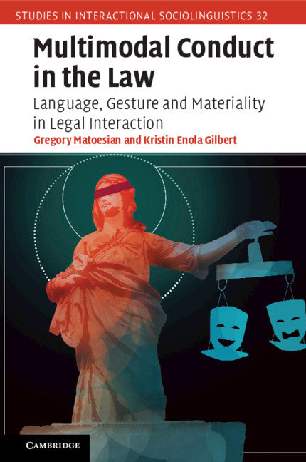 Multimodal Conduct in the Law; Language, Gesture and Materiality in Legal Interaction (Paperback / softback) 9781108402866