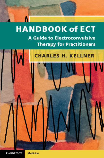 Handbook of ECT; A Guide to Electroconvulsive Therapy for Practitioners (Paperback / softback) 9781108403283