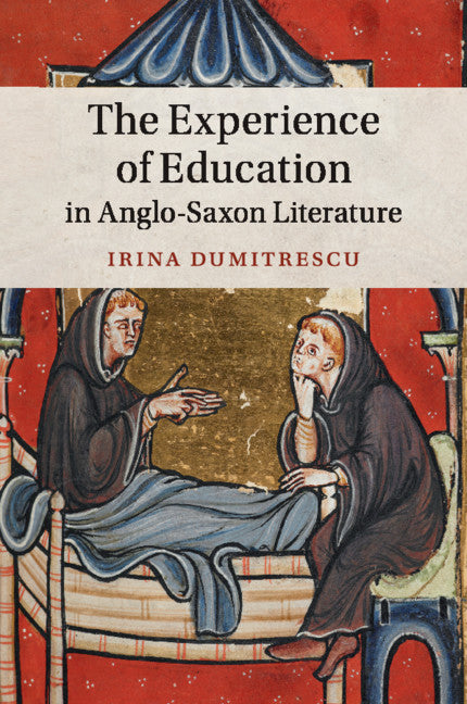 The Experience of Education in Anglo-Saxon Literature (Paperback / softback) 9781108403368