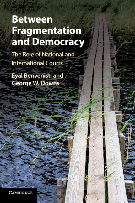 Between Fragmentation and Democracy; The Role of National and International Courts (Paperback / softback) 9781108403399