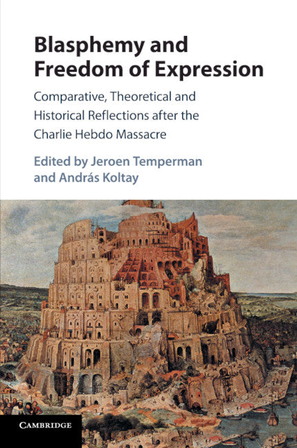 Blasphemy and Freedom of Expression; Comparative, Theoretical and Historical Reflections after the Charlie Hebdo Massacre (Paperback / softback) 9781108403436