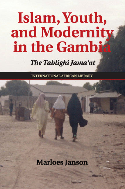 Islam, Youth, and Modernity in the Gambia; The Tablighi Jama'at (Paperback / softback) 9781108403863