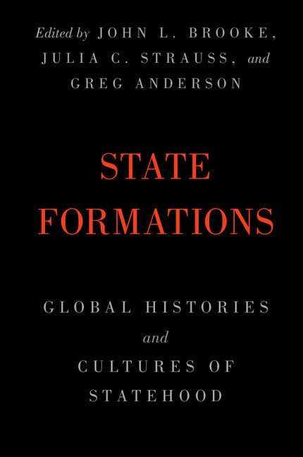State Formations; Global Histories and Cultures of Statehood (Paperback / softback) 9781108403948