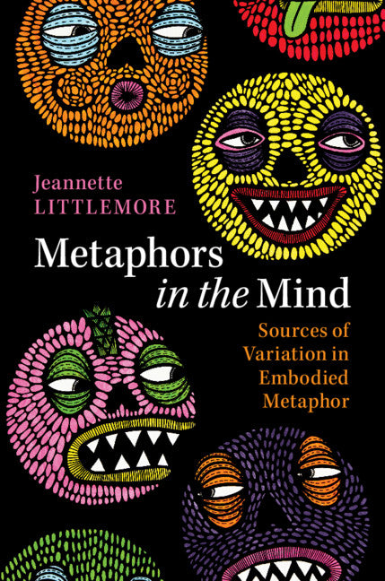 Metaphors in the Mind; Sources of Variation in Embodied Metaphor (Paperback / softback) 9781108403986