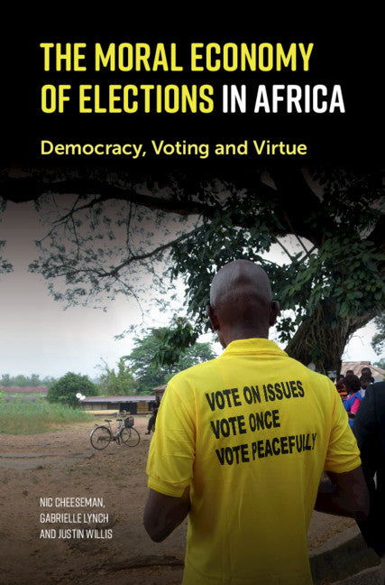 The Moral Economy of Elections in Africa; Democracy, Voting and Virtue (Paperback / softback) 9781108404723