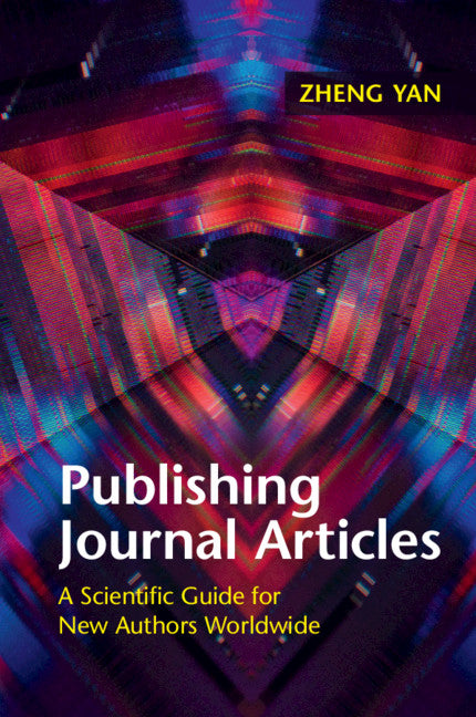 Publishing Journal Articles; A Scientific Guide for New Authors Worldwide (Paperback / softback) 9781108404938