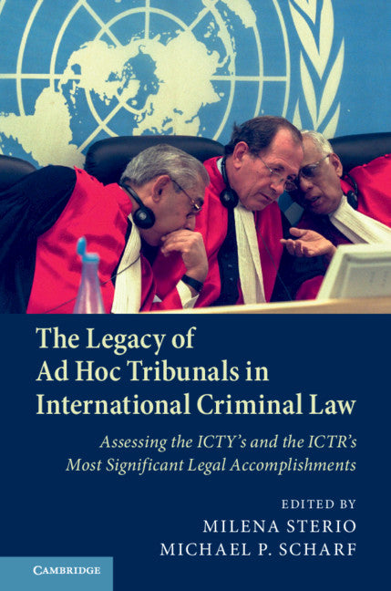 The Legacy of Ad Hoc Tribunals in International Criminal Law; Assessing the ICTY's and the ICTR's Most Significant Legal Accomplishments (Paperback / softback) 9781108404990