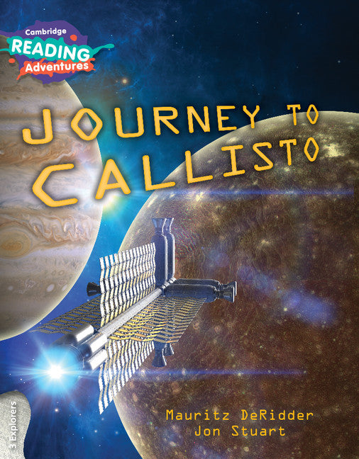 Cambridge Reading Adventures Journey to Callisto 3 Explorers (Paperback / softback) 9781108405812