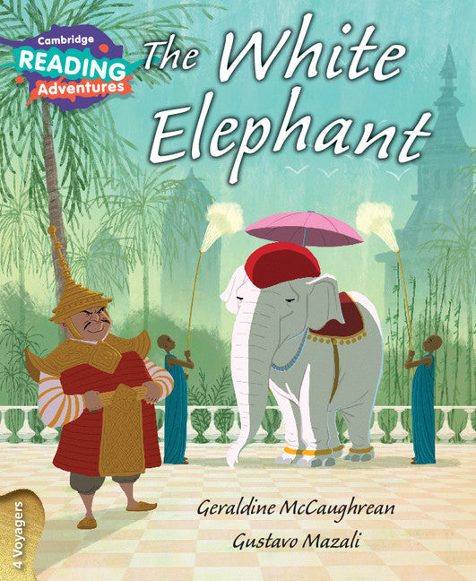 Cambridge Reading Adventures The White Elephant 4 Voyagers (Paperback / softback) 9781108405881