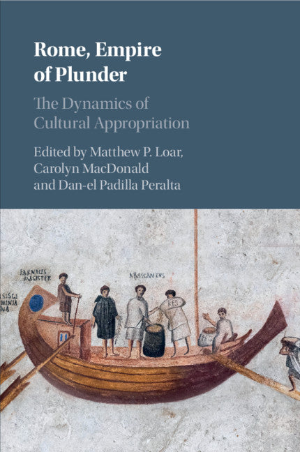 Rome, Empire of Plunder; The Dynamics of Cultural Appropriation (Paperback / softback) 9781108406048