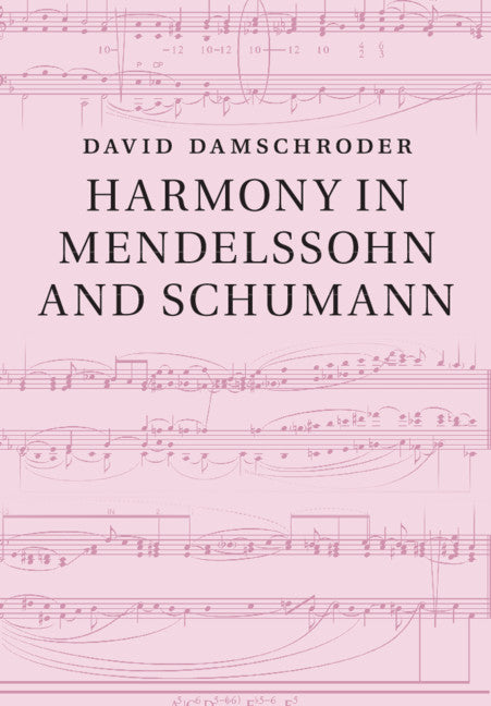 Harmony in Mendelssohn and Schumann (Paperback / softback) 9781108406246