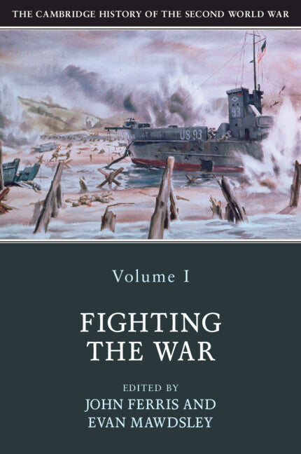 The Cambridge History of the Second World War: Volume 1, Fighting the War (Paperback / softback) 9781108406383