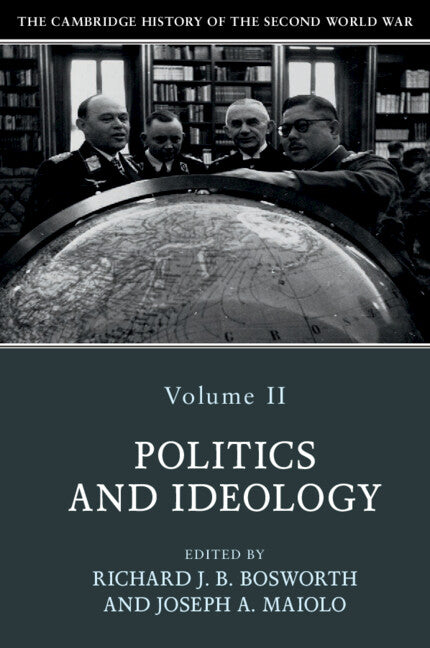 The Cambridge History of the Second World War: Volume 2, Politics and Ideology (Paperback / softback) 9781108406406