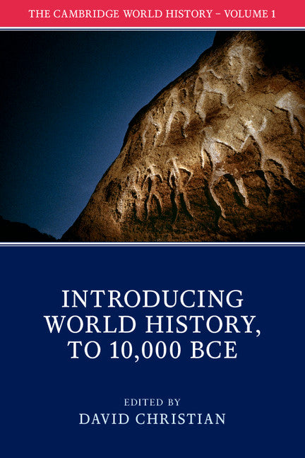 The Cambridge World History: Volume 1, Introducing World History, to 10,000 BCE (Paperback / softback) 9781108406420