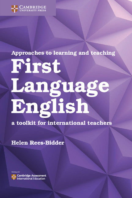 Approaches to Learning and Teaching First Language English; A Toolkit for International Teachers (Paperback / softback) 9781108406888