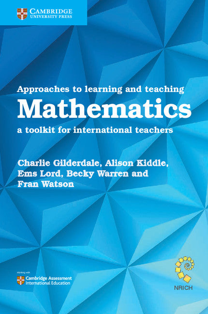 Approaches to Learning and Teaching Mathematics; A Toolkit for International Teachers (Paperback / softback) 9781108406970