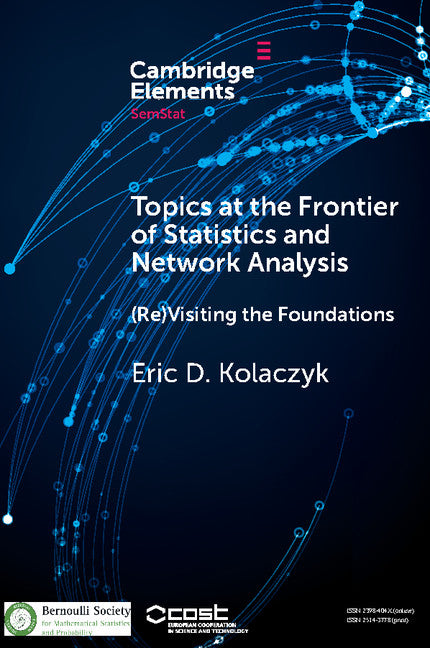 Topics at the Frontier of Statistics and Network Analysis; (Re)Visiting the Foundations (Paperback / softback) 9781108407120