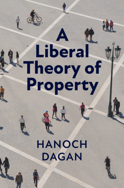 A Liberal Theory of Property (Paperback / softback) 9781108407533