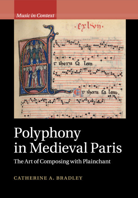 Polyphony in Medieval Paris; The Art of Composing with Plainchant (Paperback / softback) 9781108407571